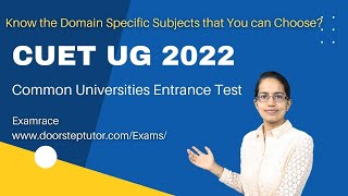 CUET UG Guidelines: Conduct of the Common Universities Entrance Test CUET (UG)-2022- Domain Subjects