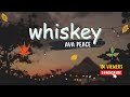 Ava Peace - Whiskey ( lyrics)