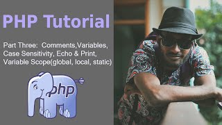 PHP Tutorial part 3 | Comments, Variables, Case Sensitivity, Echo & Print, Variable Scope | 2022