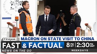 Fast & Factual: Macron's 1st China Visit In Three Years |​ Major Avalanche in India's Sikkim