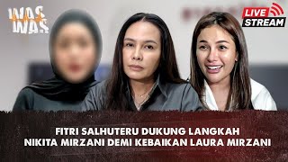 Fitri Salhuteru Dukung Langkah Nikita Mirzani Demi Kebaikan Laura Mirzani