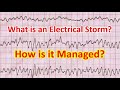 What is an Electrical Storm and How is it Managed?