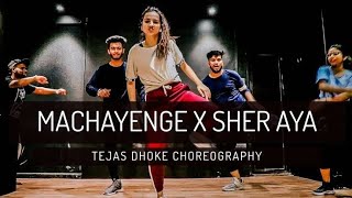 MACHAYENGE x SHER AYA SHER | Tejas Dhoke Choreography | Team Dancefit