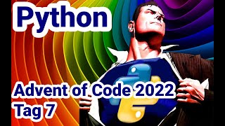 Advent of Code 2022 in Python, Tag 7