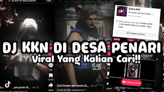 DJ KKN DI DESA PENARI || VIRAL TIKTOK YANG KALIAN CARI 🎧🎶