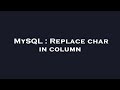 MySQL : Replace char in column