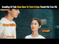 Review Phim: Học Bá Đẹp Trai Chưa Dám Tỏ Tình Cô Bạn Thanh Mai Trúc Mã | Full | Phim Ngôn Tình