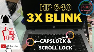 HP ELITEBOOK 840 - HOW TO REPAIR 3x BLINK OF CAPSLOCK & SCROLL LOCK, SOLVED!