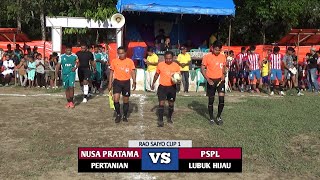 PSPL LUBUK HIJAU VS NUSA PRATAMA PERTANIAN, RAO SAIYO CUP I, KABAR BOLA TV