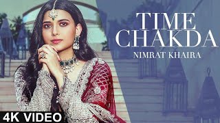 Time Chakda | 4K Video | Nimrat Khaira | Rony Ajnali | Gill M | Latest Punjabi Song | 🎧 HD Audio