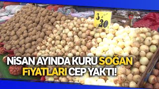 Nisan Ayında Fiyatı En Çok Artan Kuru Soğan 8,5 TL’den Satılıyor