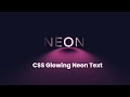 Glowing Neon Text Animation In HTML and CSS | CSS Glowing Effects