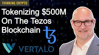 Interview: Vertalo CEO Dave Hendricks - Tokenizing $500 Million In Assets On Tezos XTZ Blockchain