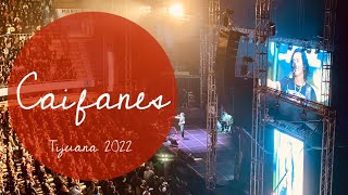 Caifanes en Tijuana 2022 | 25 de marzo - La Monumental de Playas