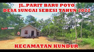 JL.PARIT BARU POYO DESA SUNGAI SEBESI TAHUN 2022 !!! TANJUNG BALAI KARIMUN !!! KEPRI !!! SEASON DUA