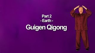 Guigen Qigong Earth Element - Part 2 - Restoring Natural Harmony - Simon Blow Qigong