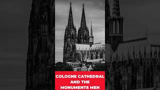 The Incredible History of The Cologne Cathedral And The Monuments Men #cologne #germany