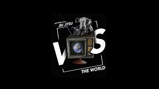 Jiu-Jitsu VS The World
