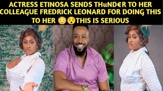 WAHALA!😳 ACTRESS ETINOSA SENDS THuND€R TO HER  COLLEAGUE, FREDRICK LEONARD FOR DOING THIS😳