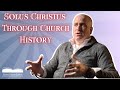 Solus Christus Throughout Church History: A Doctrine Beyond the Reformation