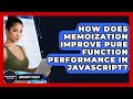How Does Memoization Improve Pure Function Performance In JavaScript? - JavaScript Toolkit