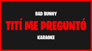 Karaoke: Bad Bunny - Tití Me Preguntó 🎤🎶