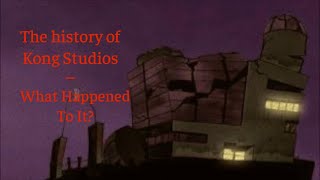 The History Of Kong Studios - What Happened To It?