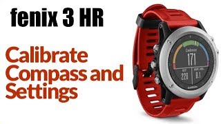 Garmin fenix 3 HR   How to Calibrate Compass Show Widget and Settings