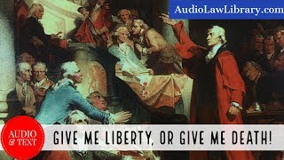 "Give Me Liberty, or Give Me Death!" - Speech by Patrick Henry