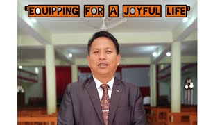 Equipping for a Joyful Life* l Rev. Dangmei Dihngamlung