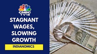 Sluggish Salaries \u0026 Economic Slowdown: Assessing Low Wage Growth Impact On Consumption | CNBC TV18