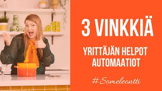 Yrittäjän helpot automaatiot - 3 vinkkiä - Markkinointivinkit - Someleontti / Sanya Saarinen