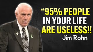 95% People In Your LIFE Are Useless - Walk Away From Them l Jim Rohn Motivational Speech