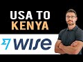 ✅ WISE: How To Transfer Money From USA to Kenya (Full Guide)