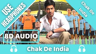 Chak De India Song (8D AUDIO) | Title Song | Sukhvinder Singh | Salim-Sulaiman | Jaideep Sahni