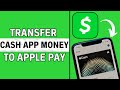 How to Transfer Money from Cash App to Apple Pay?