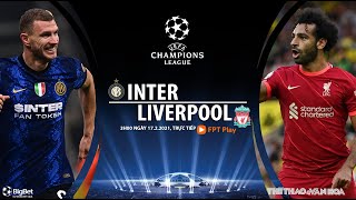 [SOI KÈO BÓNG ĐÁ] Trực tiếp Inter vs Liverpool (3h00 ngày 17/2) FPT Play. Cúp C1 Champions League