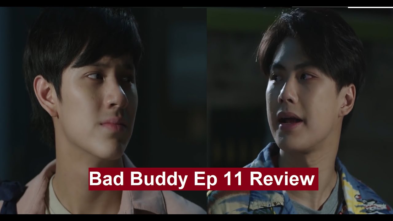 Bad Buddy Ep 11 Review - YouTube