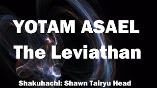 Asael:  The Leviathan for Shakuhachi and Electronics