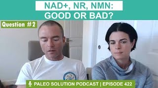 NAD+, NR, NMN: Good or bad? - Q2 Q\u0026A Podcast Ep 422