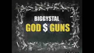 Biggystal- GOD $ GUNS (official audio)