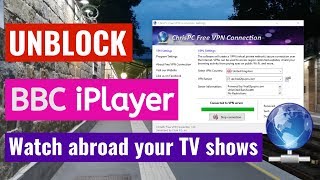 How to watch BBC iPlayer when living abroad ? Unblock BBC with free VPN connection