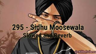 295 | Sidhu Moosewala | Perfectly Slowed and Reverb |