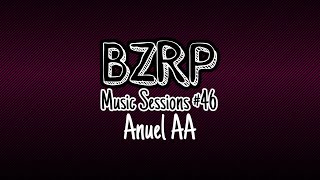 BZRP music sessions #46 - Anuel AA (Lyrics/Letra)