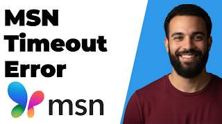 MSN Timeout Error (Easy Fix Guide)