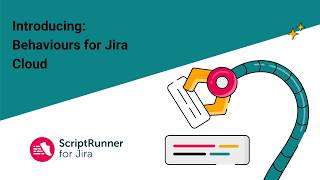 Behaviours | ScriptRunner for Jira Cloud