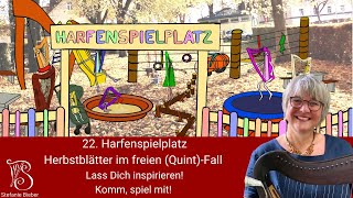 22.  Harfenspielplatz - Herbstblätter im freien (Quint-)Fall