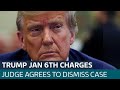 Judge grants prosecutor's request to dismiss Trump's 2020 election interference case | ITV News