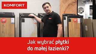 Jak wybrać płytki do małej łazienki?