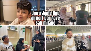 Umrah Jaate Hue Sab Aaye milne airport par